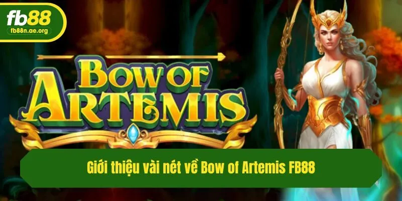 Giới thiệu vài nét về Bow of Artemis Fb88