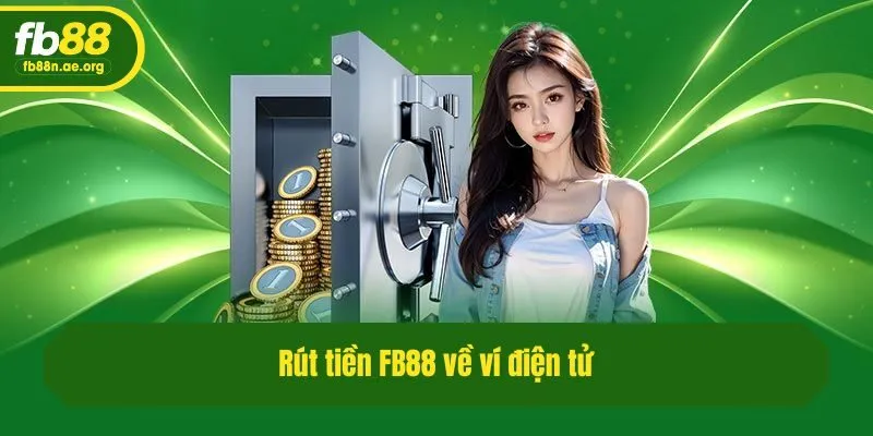 Rút tiền Fb88 về ví điện tử